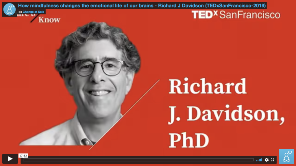 How mindfulness changes the emotional life of our brains – Richard J. Davidson