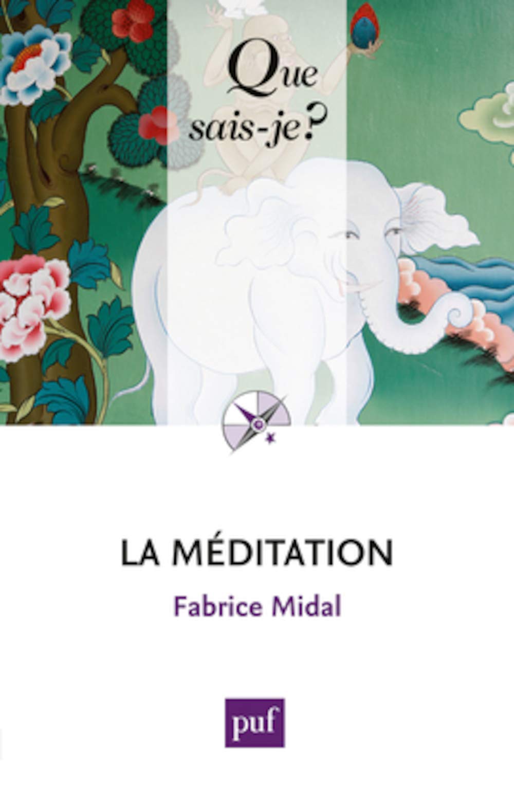 La méditation - Fabrice Midal (Que sais-je?)