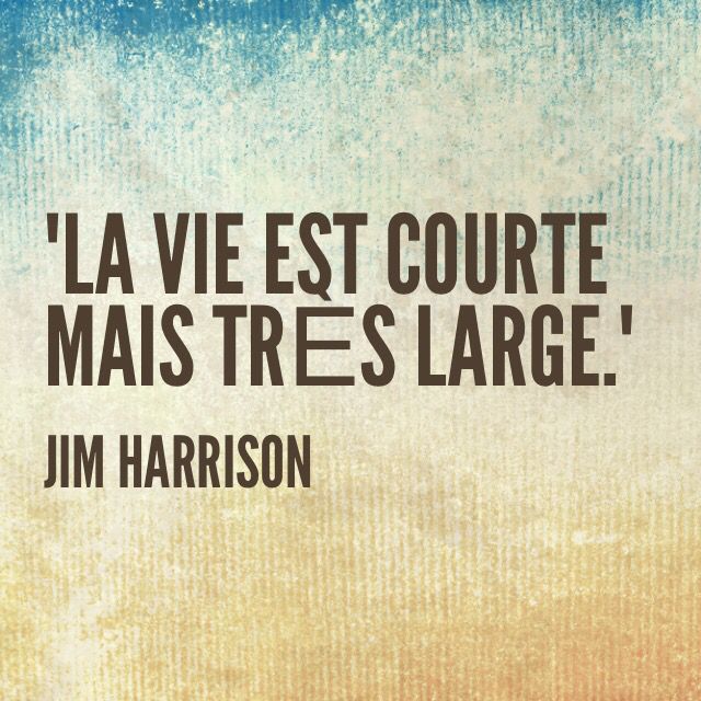 La vie est large - Jim Harrison